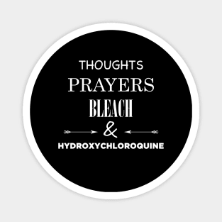 Thoughts Prayers Bleach and Hydroxychloroquine Magnet